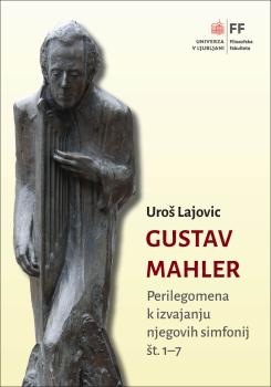 Cover of the monograph Gustav Mahler – Perilegomena k izvajanju njegovih simfonij št. 1–7