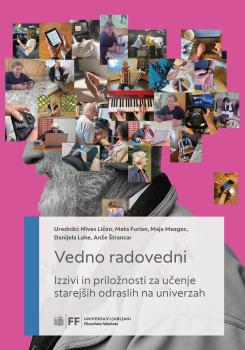 Cover of the book Vedno radovedni: izzivi in priložnosti za učenje starejših odraslih na univerzah