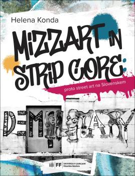 Cover of the monograph Mizzart in Strip Core: proto street art na Slovenskem