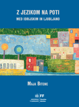 Cover of the book Z jezikom na poti med Idrijskim in Ljubljano.