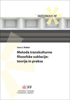 Cover of the monograph Metoda transkulturne filozofske sublacije: teorija in praksa